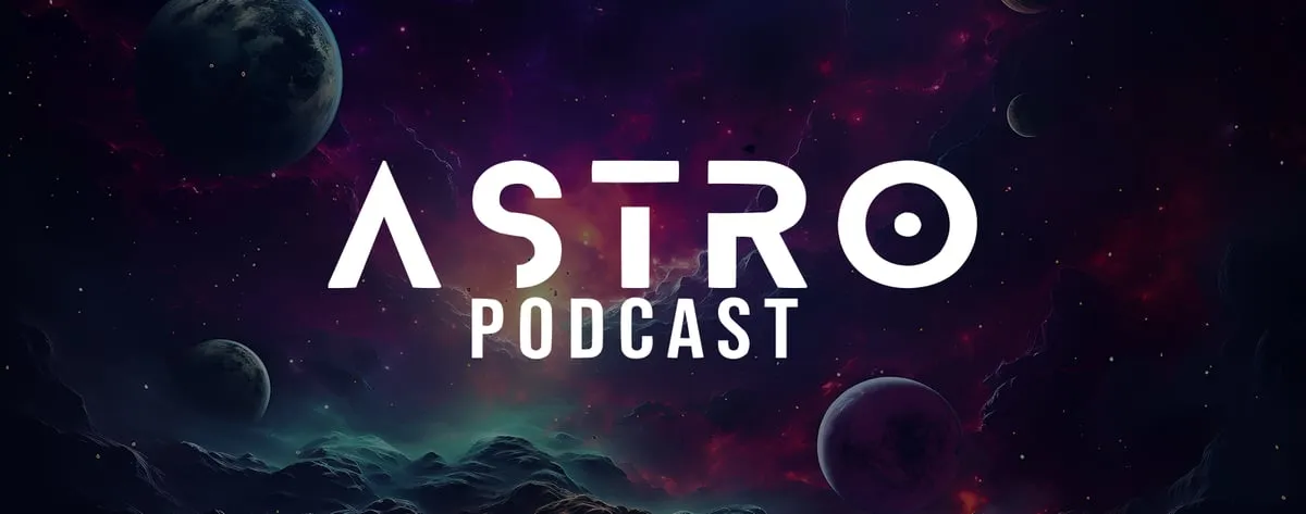 Astronomía y Algo Más: Descubre el Universo con Astro Podcast