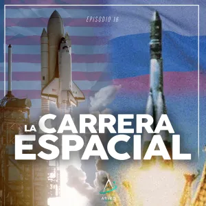 Portada: Ep. 16 - LA CARRERA ESPACIAL