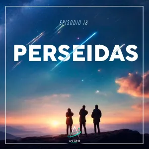 Portada: Ep. 18 - LAS PERSEIDAS