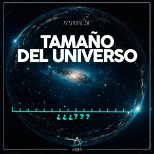 Portada: Ep. 30 - EL TAMAÑO DEL UNIVERSO