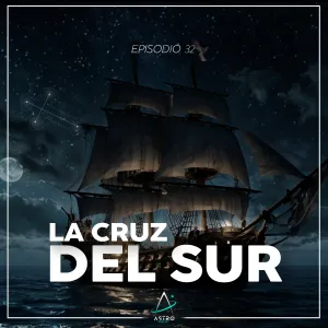 Portada: Ep. 32 - LA CRUZ DEL SUR