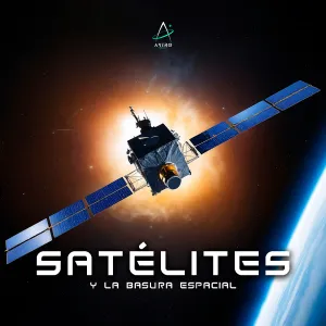 Portada: Ep. 38 - SATÉLITES Y LA BASURA ESPACIAL