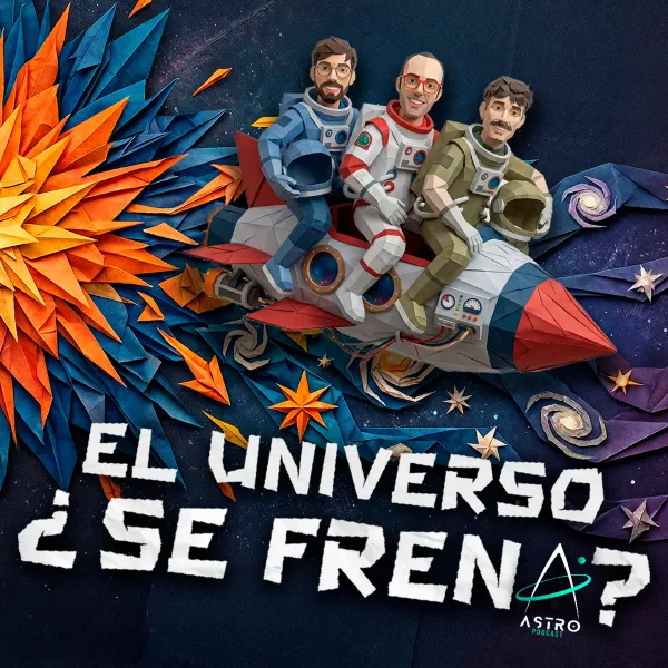 Portada del episodio: Ep. 58 - EL UNIVERSO... ¡¿SE FRENA?!