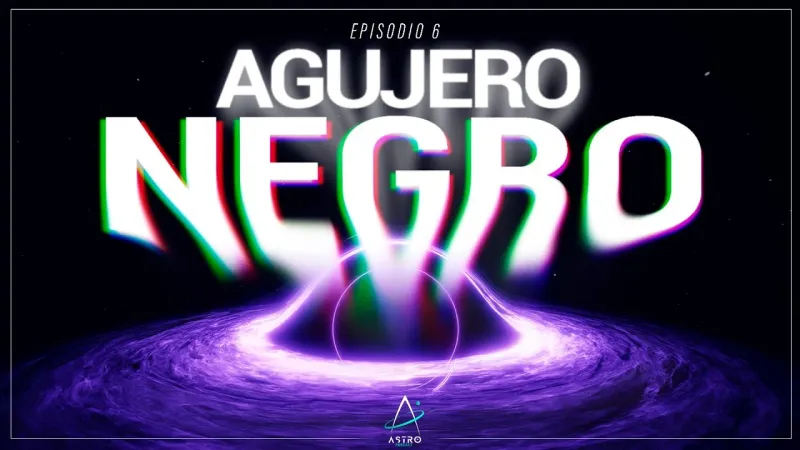 Portada del episodio: Ep. 06 - AGUJEROS NEGROS