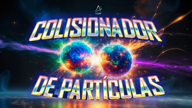 Portada del episodio: Ep. 51 - COLISIONADOR DE PARTÍCULAS